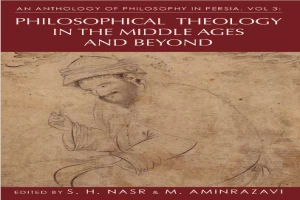 Book cover of An Anthology of Philosophy in Persia, Volume 3: Philosophical Theology in the Middle Ages and Beyond by Seyyed Hossein Nasr Book cover of An Anthology of Philosophy in Persia, Volume 3: Philosophical Theology in the Middle Ages and Beyond by Seyyed Hossein Nasr